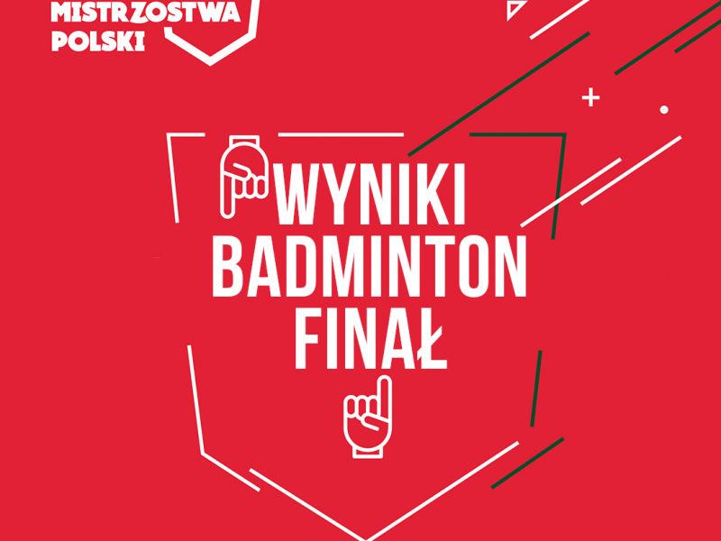 Wyniki AMP Badminton Finał